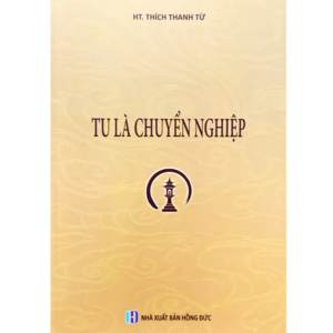 Tu Là Chuyển Nghiệp – HT. Thích Thanh Từ