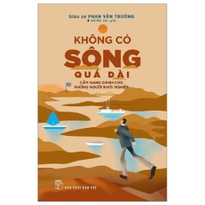 Không có sông quá dài – Giáo sư Phan Văn Trường