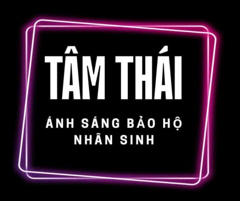 TÂM THÁI – ÁNH SÁNG BẢO HỘ NHÂN SINH