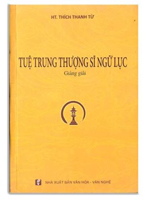 Tuệ Trung Thượng Sĩ ngữ lục – TH Thích Thanh Từ giảng giải