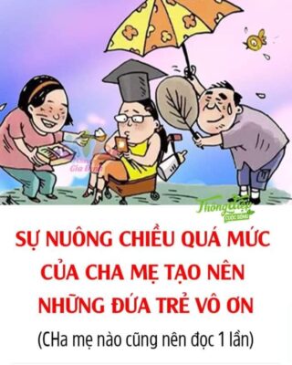 RẺ KHÔNG ĐƯỢC DẠY VỀ LÒNG BIẾT ƠN,  SAU NÀY SẼ THÀNH NGƯỜI CON BẤT HIẾU.