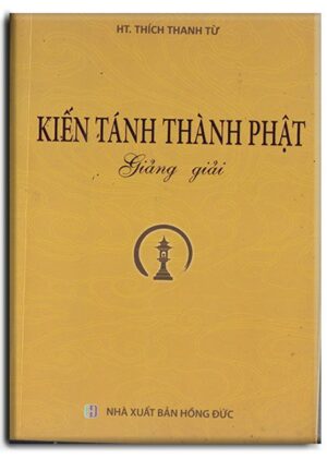 KIẾN TÁNH THÀNH PHẬT GIẢNG GIẢI