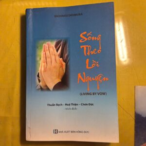 Sống Theo Lời Nguyện – Living By Vow – Shogaku Okumura – Thuần Bạch – Huệ Thiện – Chơn Đức trích dịch